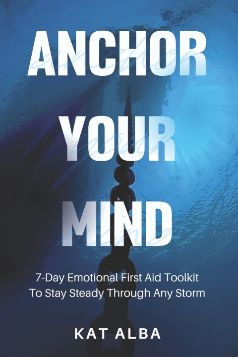 Kniha Anchor Your Mind Kat Alba