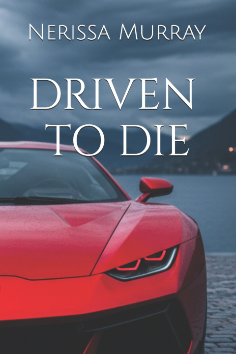 Könyv Driven To Die Nerissa Murray