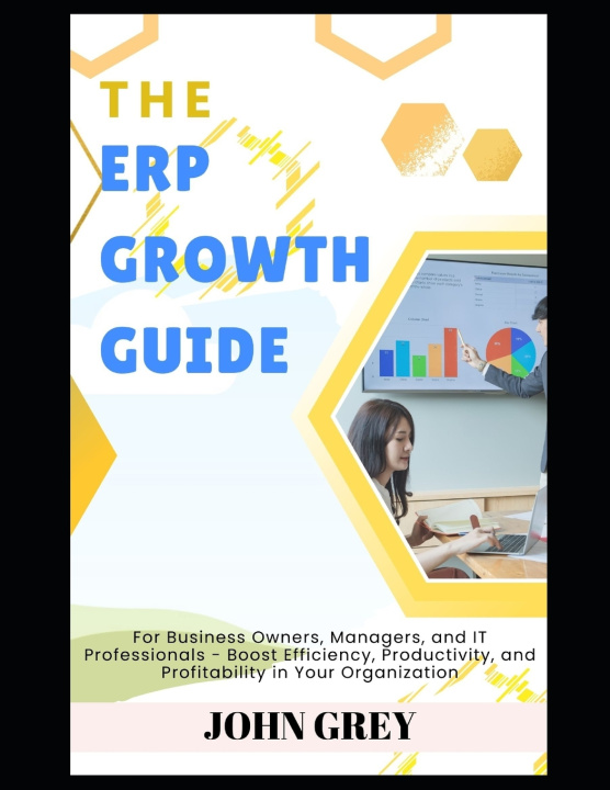 Könyv The ERP Growth Guide John Grey
