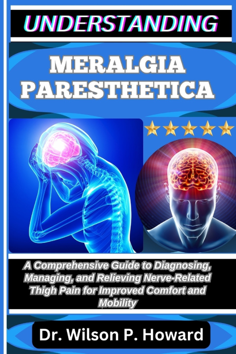 Kniha UNDERSTANDING MERALGIA PARESTHETICA Dr. Wilson P. Howard