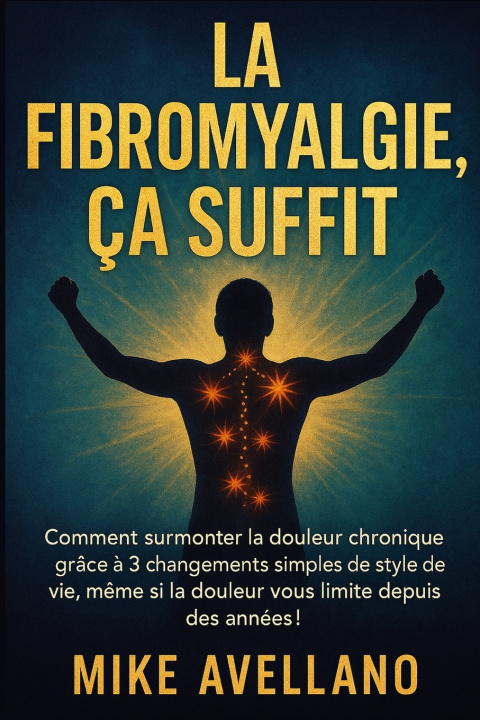 Knjiga LA FIBROMYALGIE, ÇA SUFFIT Mike Avellano