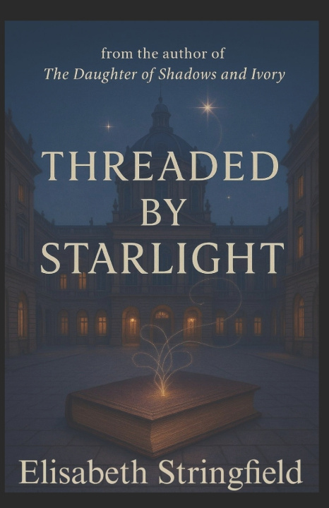Kniha Threaded by Starlight Elisabeth Stringfield