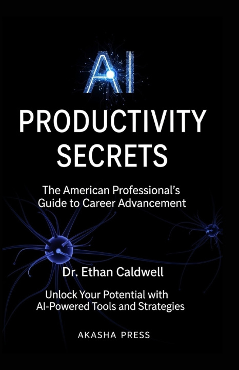 Kniha AI Productivity Secrets Ethan Caldwell