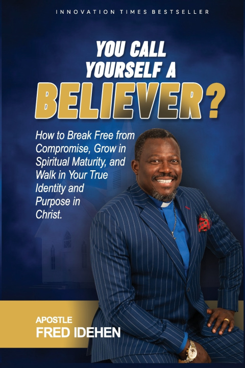Knjiga You Call Yourself a Believer? Apostle Fred Idehen