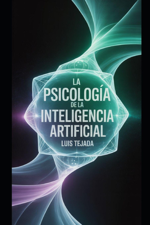 Książka La psicología de la inteligencia artificial Luis Tejada