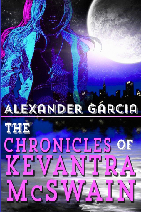 Libro The Chronicles of Kevantra McSwain Alexander Garcia