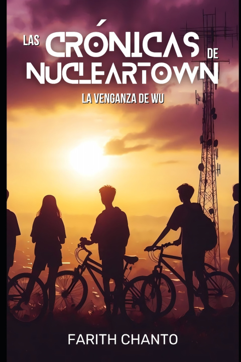 Könyv Las Cronicas de Nucleartown Farith Chanto