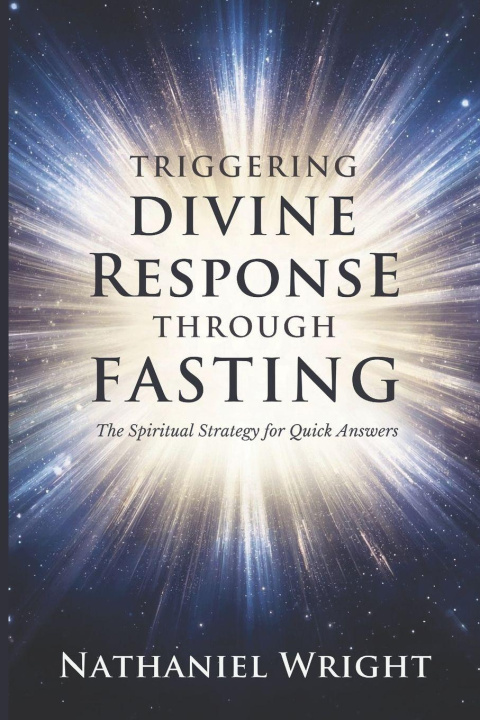 Kniha Triggering Divine Response Through Fasting Nathaniel Wright