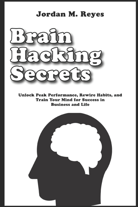 Kniha Brain Hacking Secrets Jordan M. Reyes