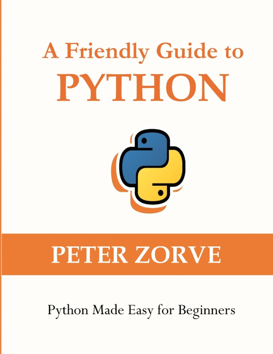Könyv A Friendly Guide to Python Peter Zorve