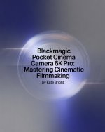 Blackmagic Pocket Cinema Camera 6K Pro