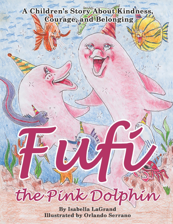 Knjiga Fufi the Pink Dolphin Isabella Antonia LaGrand