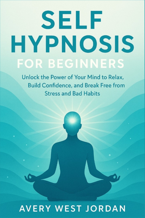 Kniha Self Hypnosis for Beginners Avery West Jordan