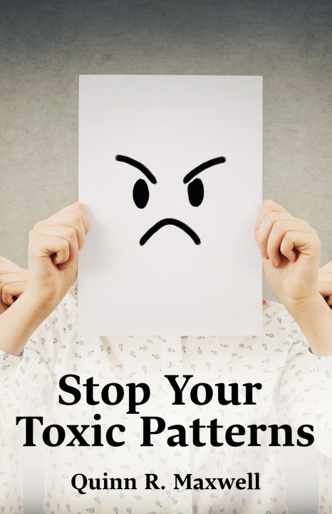 Kniha Stop Your Toxic Patterns Quinn R. Maxwell