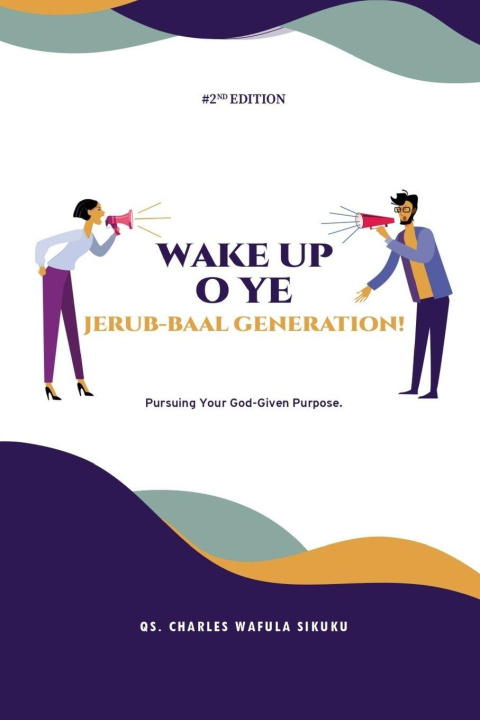 Книга WAKE UP O YE JERUB-BAAL GENERATION! CHARLES WAFULA SIKUKU