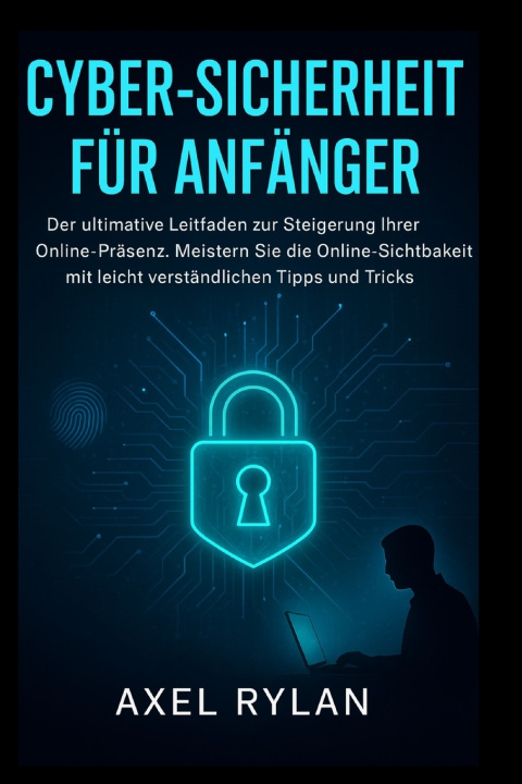 Libro CYBER-SICHERHEIT FÜR ANFÄNGER AXEL RYLAN