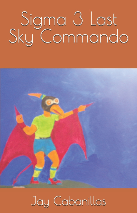 Kniha Sigma 3 Last Sky Commando Jay Cabanillas