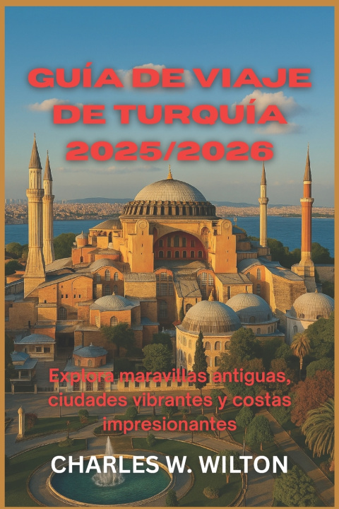 Libro Guía de viaje de Turquía 2025/2026 CHARLES W. WILTON