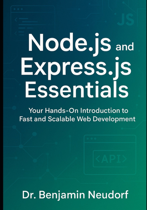 Knjiga Node.js and Express.js Essentials Dr. Benjamin Neudorf