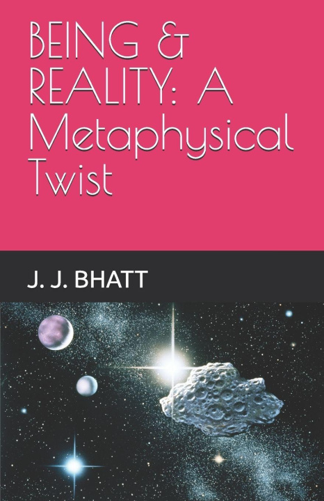 Kniha BEING & REALITY J. J. BHATT