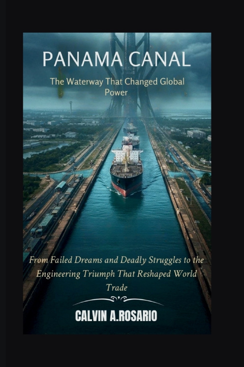 Книга The Panama Canal Calvin A.Rosario