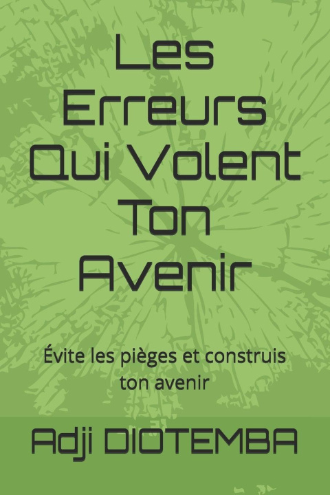 Libro Les Erreurs Qui Volent Ton Avenir Adji DIOTEMBA
