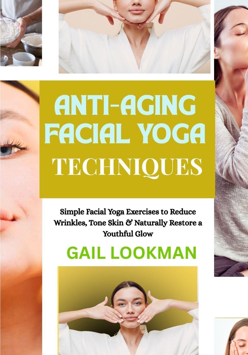 Książka ANTI-AGING FACIAL YOGA TECHNIQUES GAIL LOOKMAN