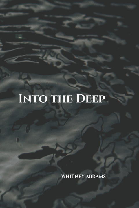 Knjiga Into the Deep Whitney Abrams