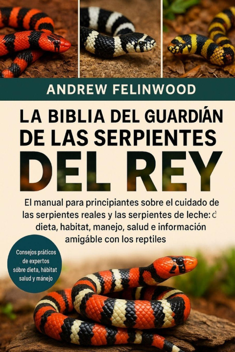 Libro LA BIBLIA DEL GUARDIÁN DE LAS SERPIENTES DEL REY ANDREW FELINWOOD