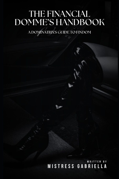 Knjiga The Financial Domme's Handbook Mistress Gabriella