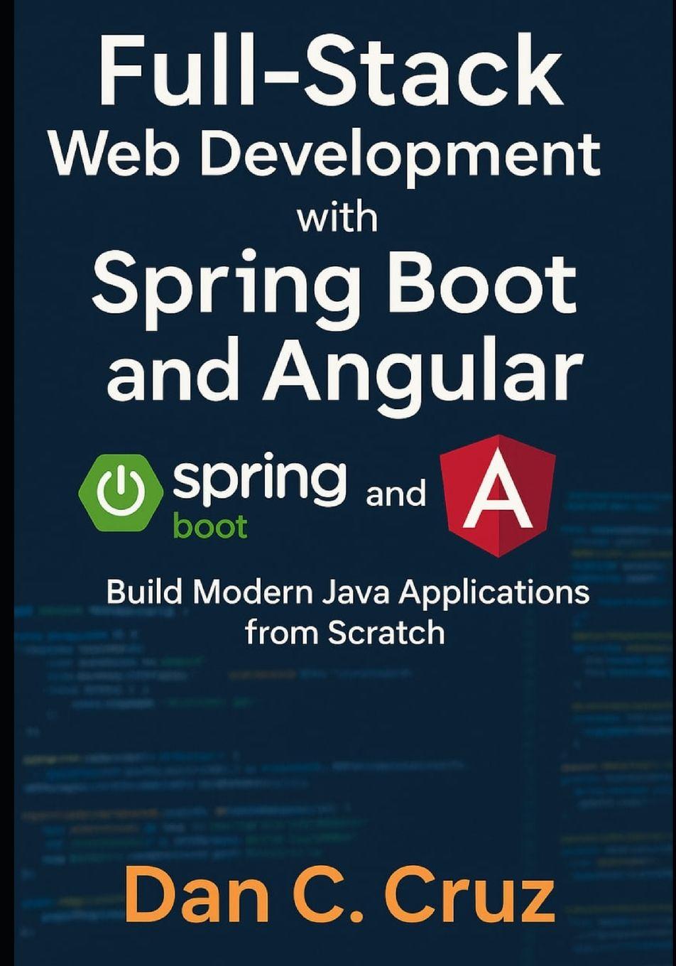 Könyv Full-Stack Web Development with Spring Boot and Angular DAN C. CRUZ