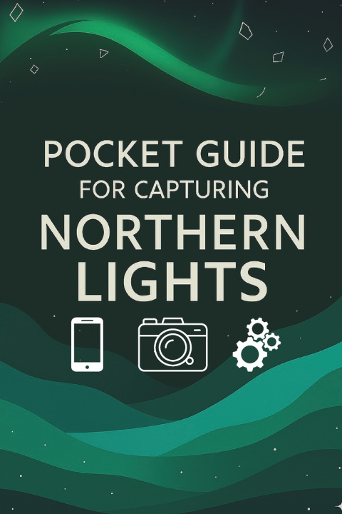 Kniha Pocket Guide For Capturing Northern Lights Sean Jones
