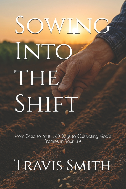 Knjiga Sowing Into the Shift Travis Smith