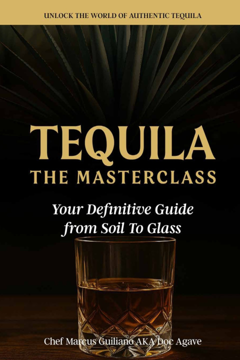 Kniha Tequila The Masterclass Marcus Guiliano