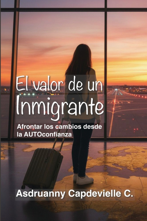 Kniha El Valor de un Inmigrante Asdruanny Maria Capdevielle Caldera