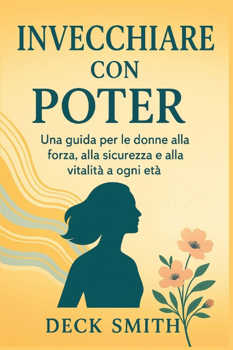 Knjiga INVECCHIARE CON POTERE Deck Smith