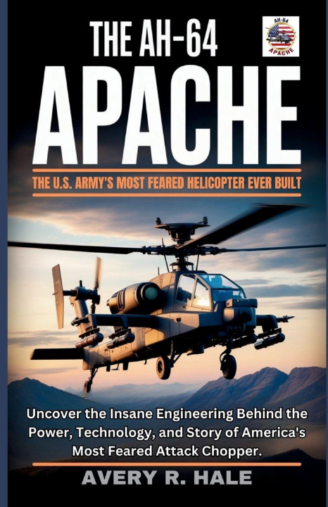 Kniha The AH-64 Apache Avery R. Hale