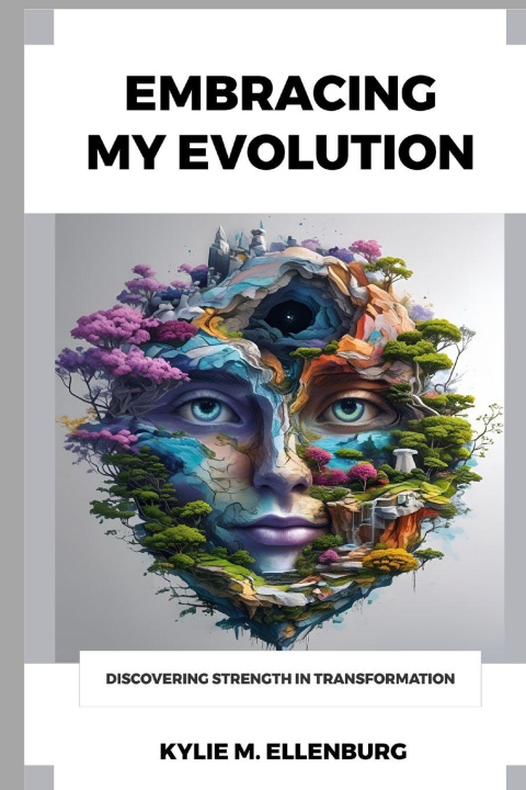 Knjiga Embracing My Evolution Kylie.M Ellenburg