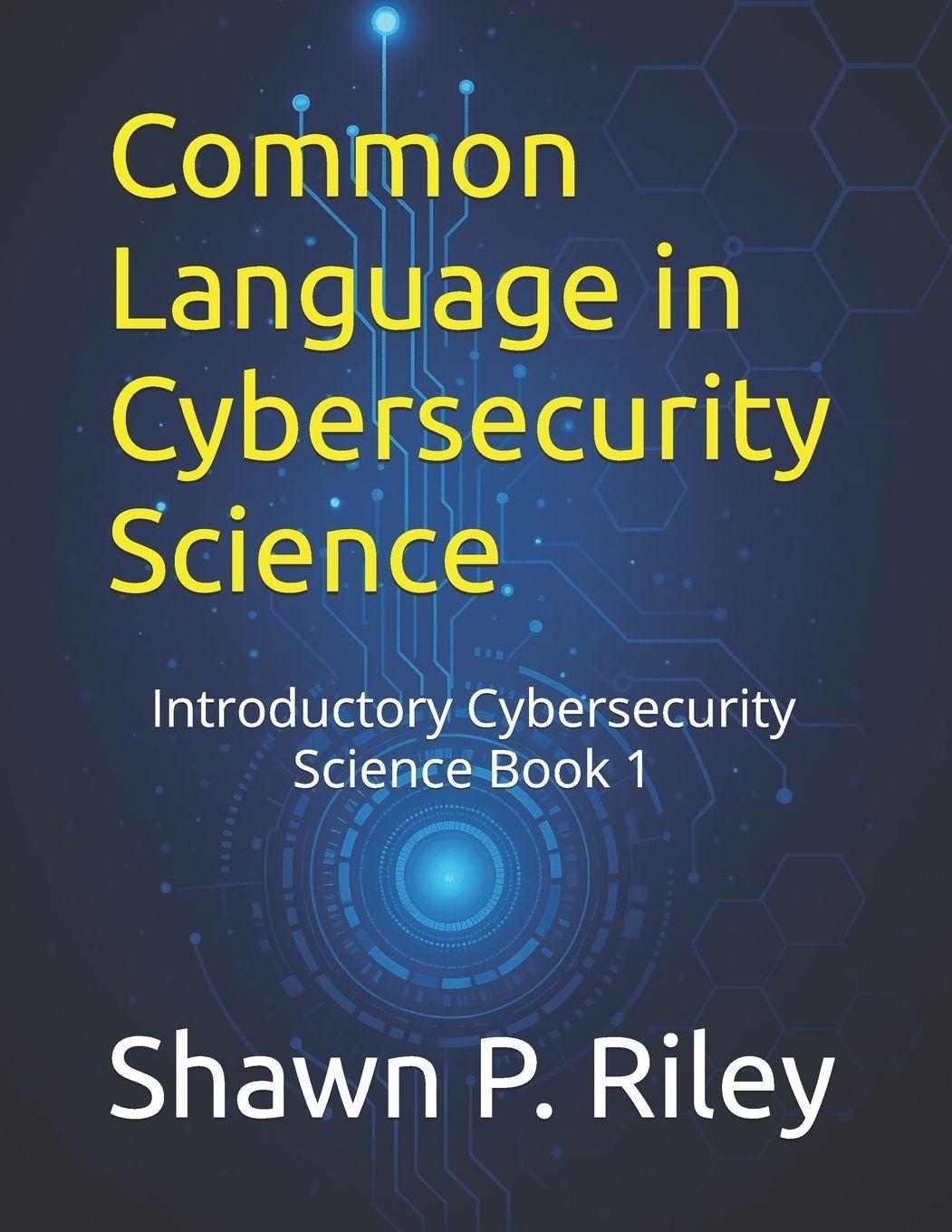 Kniha Common Language in Cybersecurity Science Shawn P. Riley