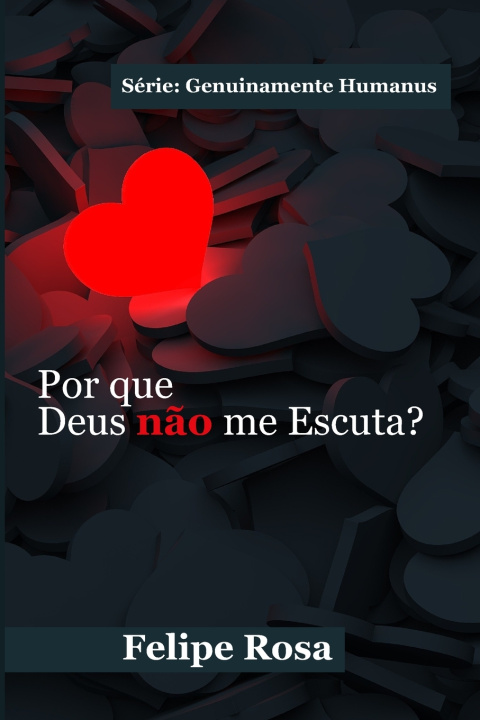 Libro POR QUE DEUS NÃO ME ESCUTA? Felipe Rosa