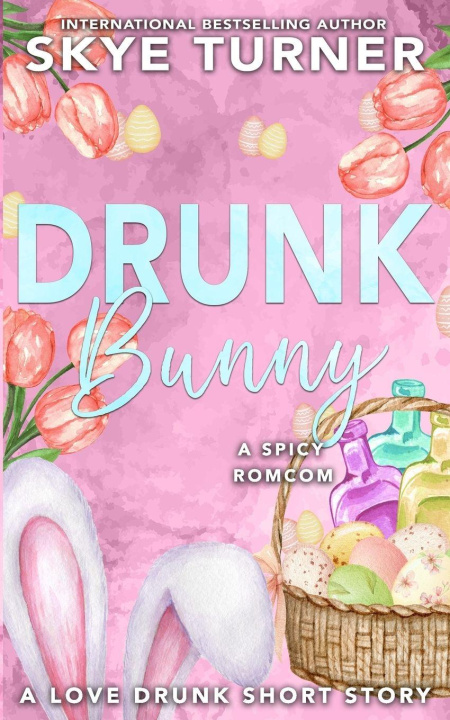 Kniha Drunk Bunny Skye Turner