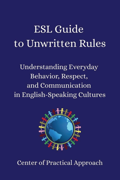 Könyv ESL Guide to Unwritten Rules Center of Practical Approach