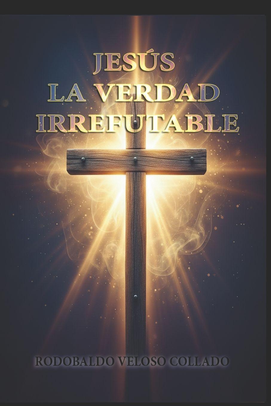 Kniha "Jesús, la Verdad Irrefutable" Rodobaldo Veloso Collado