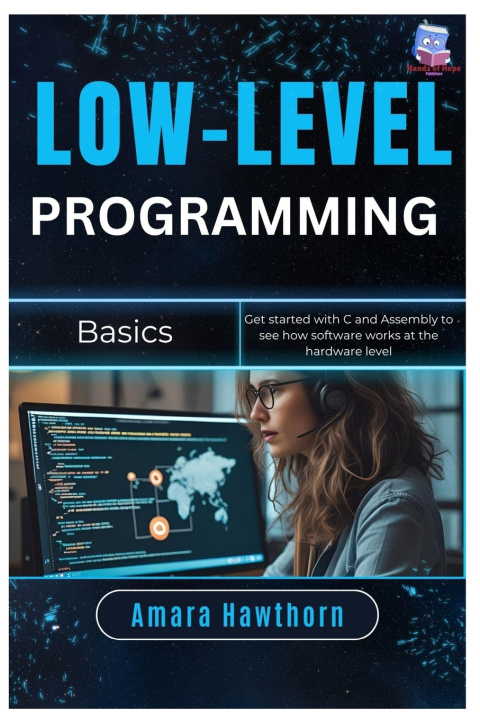 Könyv Low-Level Programming Basics AMARA Hawthorn