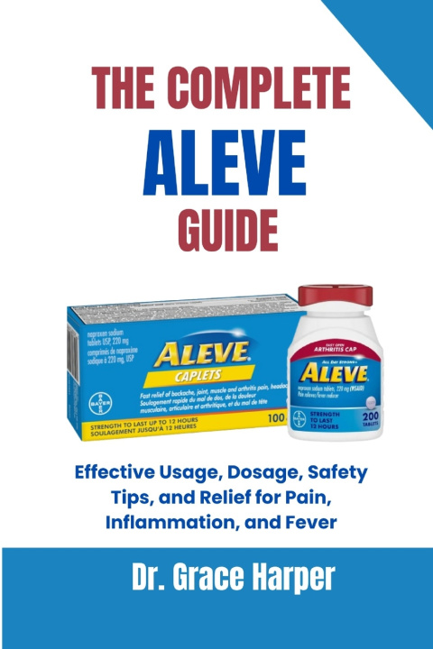 Kniha THE COMPLETE ALEVE GUIDE Grace Harper