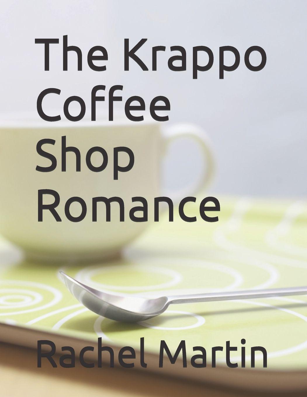 Knjiga The Krappo Coffee Shop Romance Rachel Martin