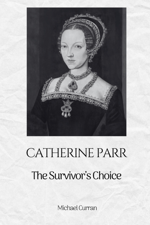 Knjiga Catherine Parr Michael Curran