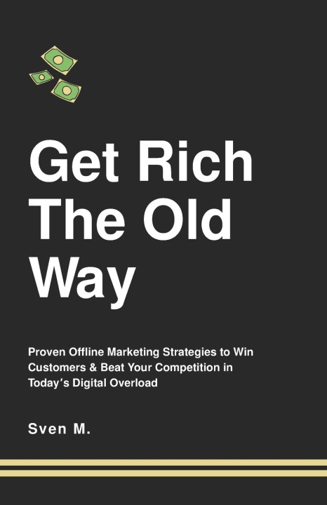Книга Get Rich The Old Way Sven M.