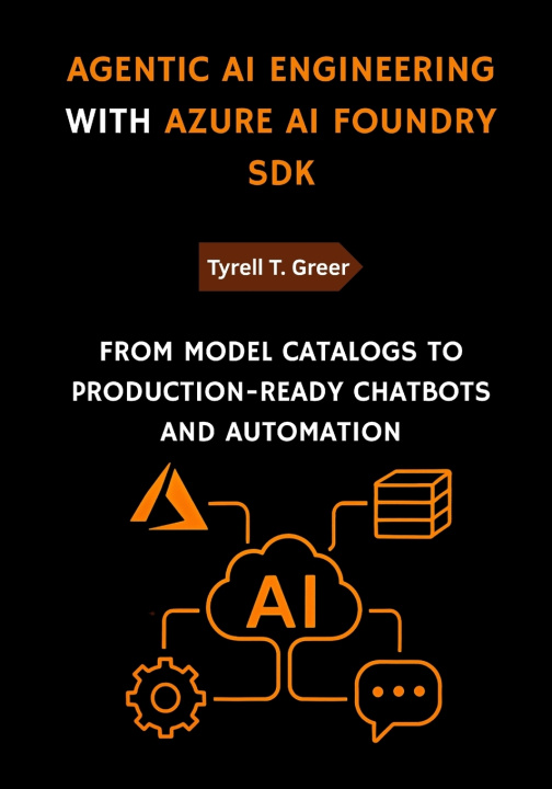Boek Agentic AI Engineering with Azure AI Foundry SDK Tyrell T. Greer
