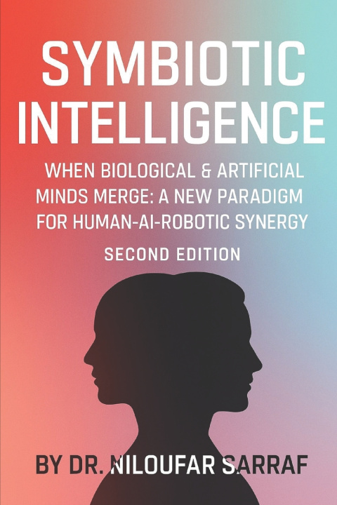 Knjiga Symbiotic Intelligence Niloufar Sarraf